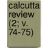 Calcutta Review (2; V. 74-75)