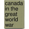 Canada in the Great World War door Onbekend