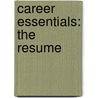 Career Essentials: The Resume door Dale Mayer