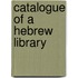 Catalogue of a Hebrew Library