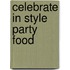 Celebrate In Style Party Food