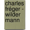 Charles Fréger - Wilder Mann by Charles Freger