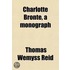 Charlotte Bront ; A Monograph