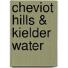 Cheviot Hills & Kielder Water door Ordnance Survey