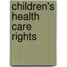 Children's Health Care Rights door Prinslean Mahery