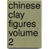 Chinese Clay Figures Volume 2