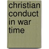 Christian Conduct in War Time door W. H 1881-1974 Moberly
