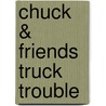 Chuck & Friends Truck Trouble by Tisha Hamilton