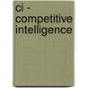 Ci - Competitive Intelligence by Gerhard Gmall