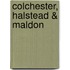 Colchester, Halstead & Maldon
