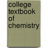 College Textbook of Chemistry door William A 1857-1941 Noyes