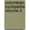 Columbian Cyclopedia Volume 4 by Unknown Author