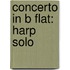 Concerto in B Flat: Harp Solo