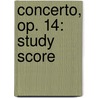 Concerto, Op. 14: Study Score by Barber Samuel