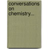 Conversations On Chemistry... door Marcet Jane Haldimand