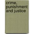Crime, Punishment And Justice