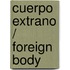 Cuerpo extrano / Foreign Body