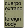 Cuerpo extrano / Foreign Body door Robin Cooke