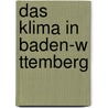 Das Klima in Baden-W Ttemberg by Micha Gerken