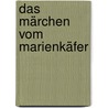 Das Märchen Vom Marienkäfer by Ulrich Peters