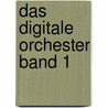 Das digitale Orchester Band 1 door Mike Novy
