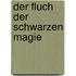 Der Fluch der schwarzen Magie