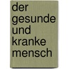 Der Gesunde Und Kranke Mensch door Georg Groddeck