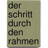 Der Schritt durch  den Rahmen by Christina Müller