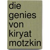 Die Genies von Kiryat Motzkin door Reuven Kritz
