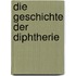 Die Geschichte der Diphtherie