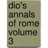 Dio's Annals of Rome Volume 3