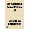 Dio's Annals of Rome Volume 4 door Cassius Dio Cocceianus