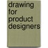 Drawing for Product Designers