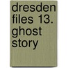 Dresden Files 13. Ghost Story door Jim Butcher