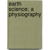 Earth Science; A Physiography door Gustav L. (Gustav Ludwig) Fletcher