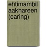 Ehtimambil Aakhareen (Caring) by Sarah Medina