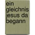 Ein Gleichnis Jesus da begann
