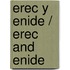 Erec Y Enide / Erec And Enide