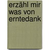Erzähl mir was von Erntedank door Esther Hebert