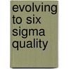 Evolving To Six Sigma Quality door Yusuf Biviji