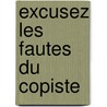 Excusez Les Fautes Du Copiste door Grégoire Polet