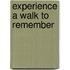 Experience a Walk to Remember