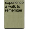 Experience a Walk to Remember door Bianca Mcclain