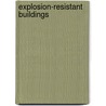 Explosion-Resistant Buildings door T. Bangash