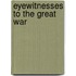 Eyewitnesses to the Great War