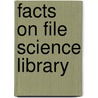 Facts on File Science Library by Robert P. Blauvelt