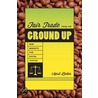 Fair Trade from the Ground Up door April Linton