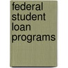 Federal Student Loan Programs by United States Congressional House
