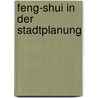 Feng-Shui in der Stadtplanung door Dora Kelemen-Heim