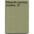Fifteenth-Century Studies. 37